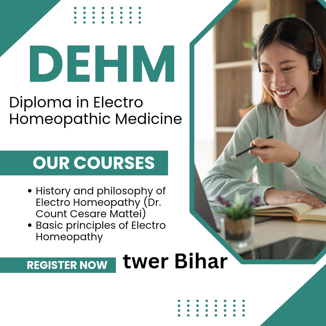 Best Electro Homeopathy Institute in India - TWER Patna DEHM Course